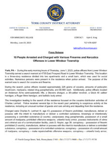 Press Release - 10 People Arrested and Charged with Various Firearms and Narcotics Offenses i nLower Windsor Township